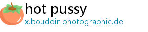 hot pussy